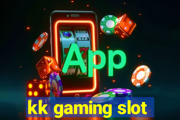 kk gaming slot