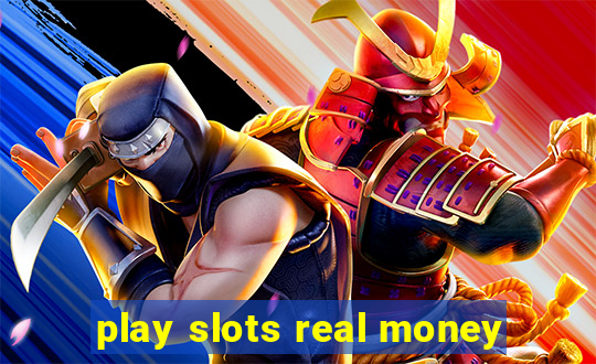 play slots real money