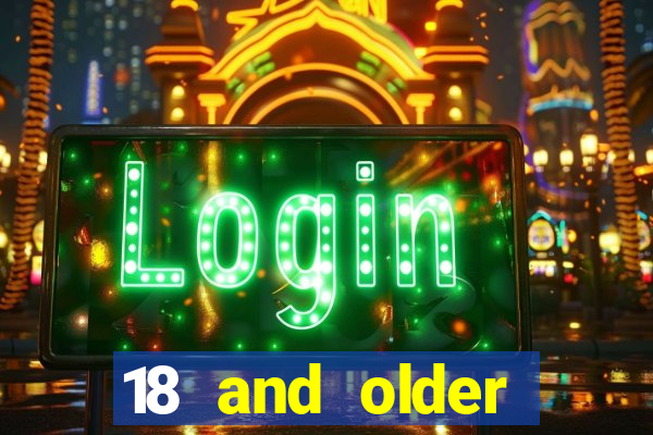 18 and older casinos in california