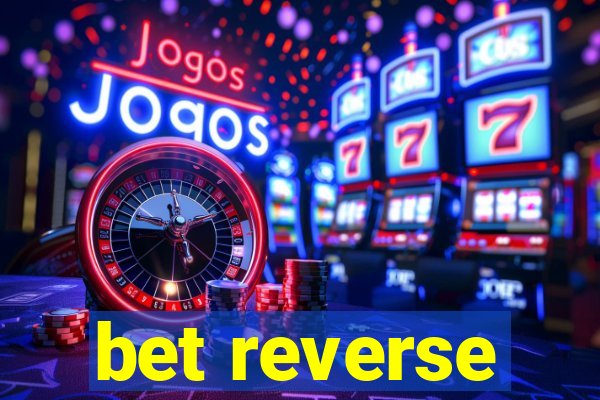 bet reverse