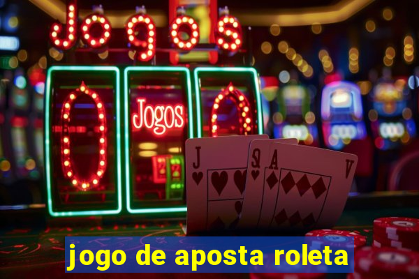 jogo de aposta roleta