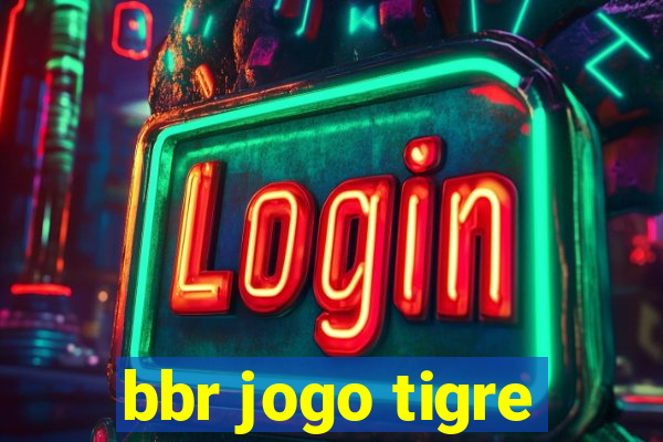 bbr jogo tigre