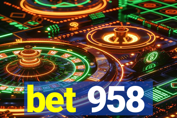 bet 958