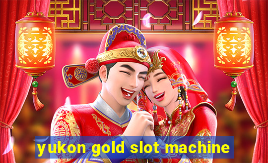 yukon gold slot machine