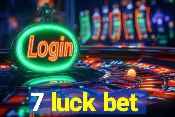 7 luck bet