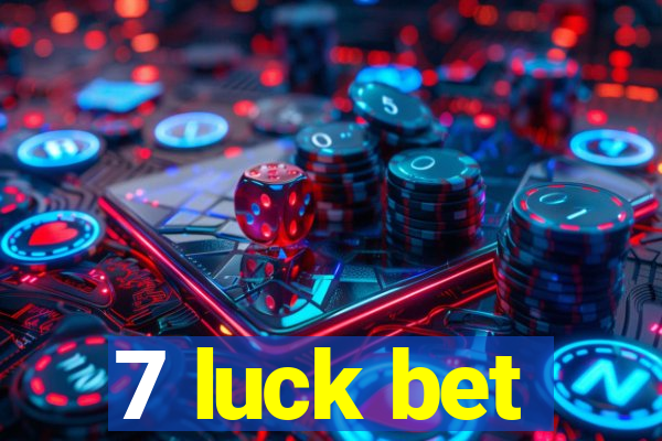 7 luck bet