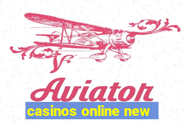 casinos online new