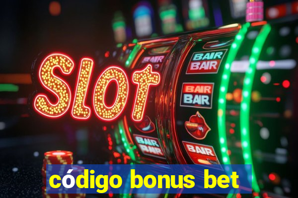 código bonus bet