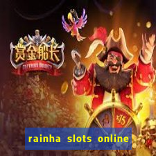 rainha slots online paga mesmo