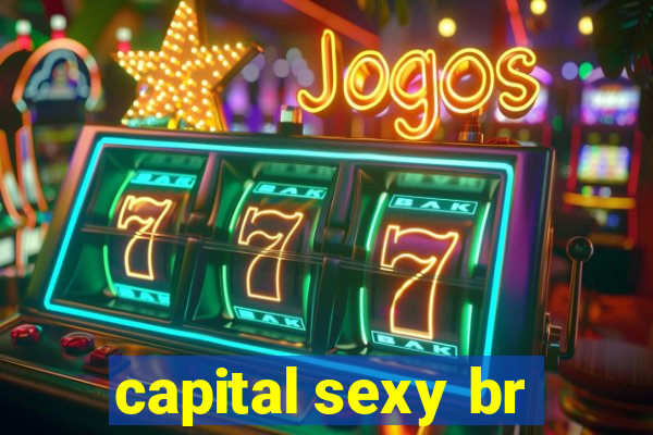 capital sexy br