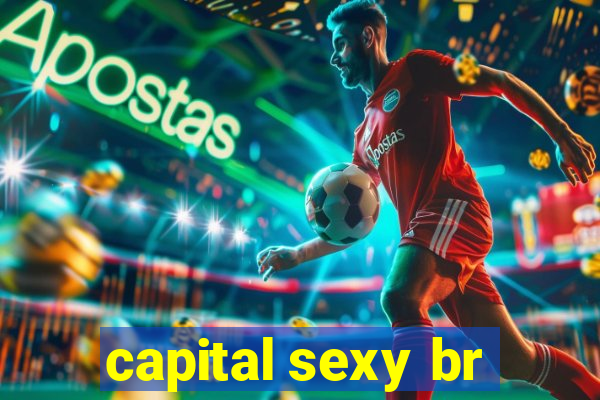 capital sexy br