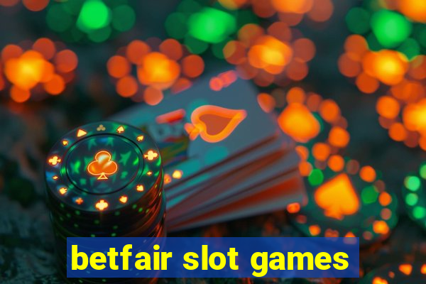 betfair slot games