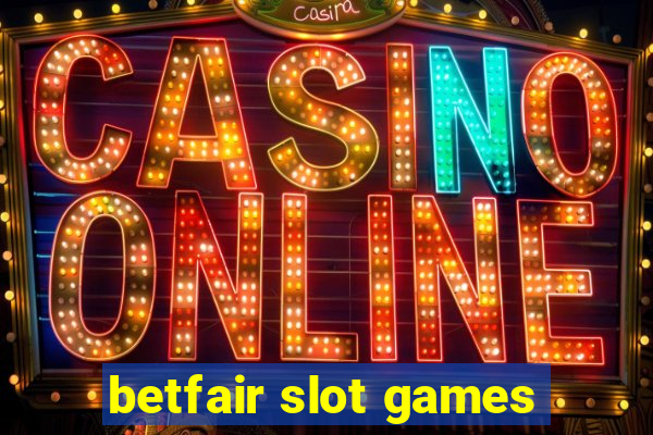 betfair slot games