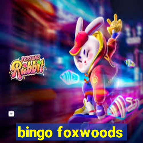 bingo foxwoods