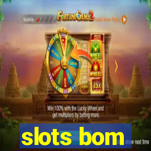 slots bom