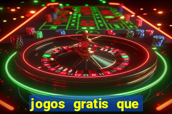 jogos gratis que da dinheiro