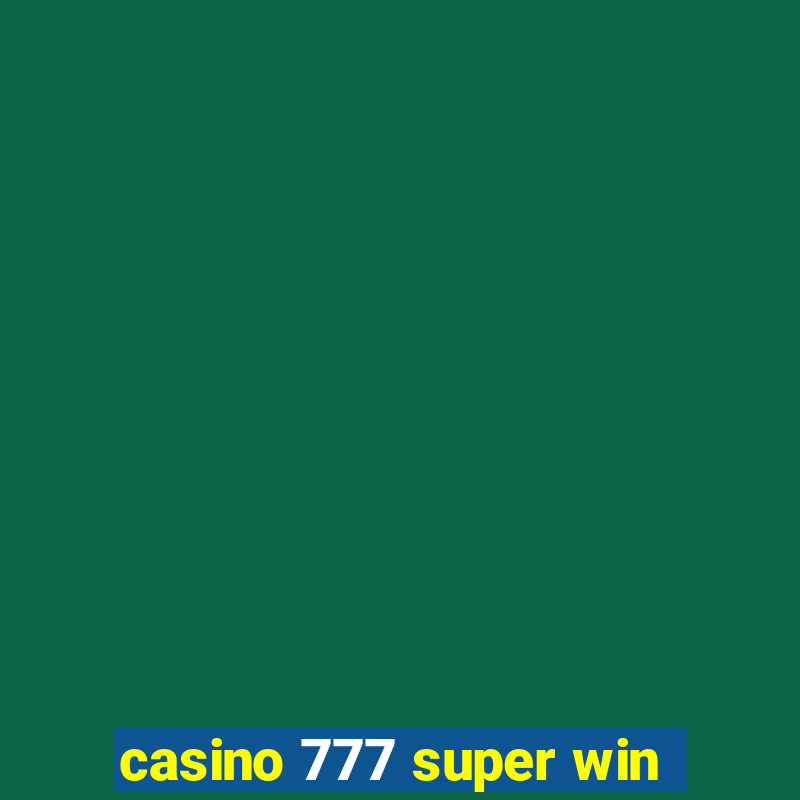 casino 777 super win