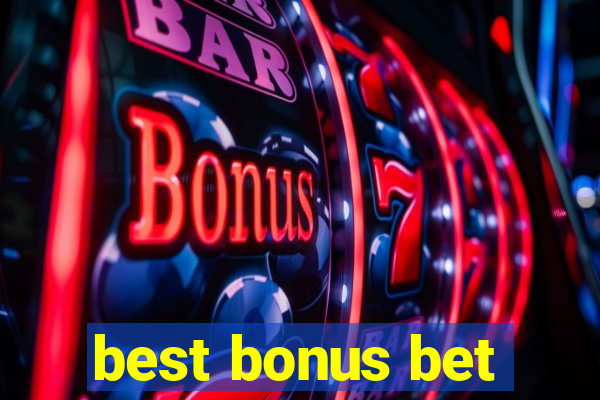 best bonus bet