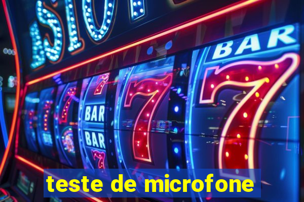 teste de microfone