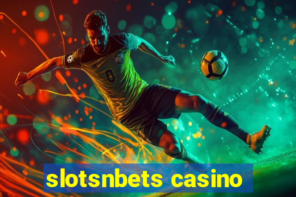 slotsnbets casino