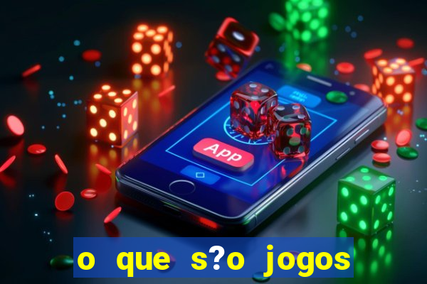 o que s?o jogos de aposta