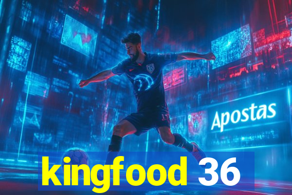 kingfood 36