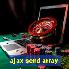 ajax send array