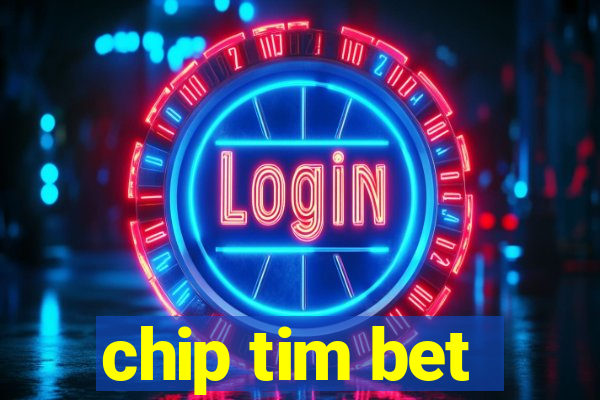 chip tim bet