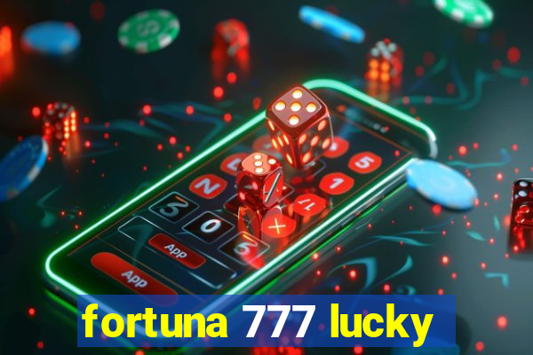 fortuna 777 lucky