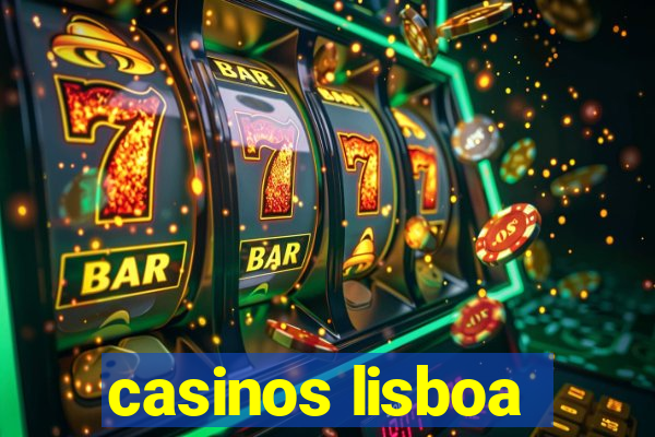 casinos lisboa