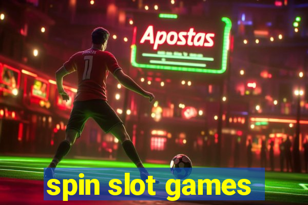 spin slot games