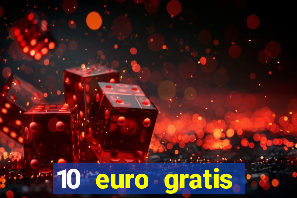 10 euro gratis casino 2021