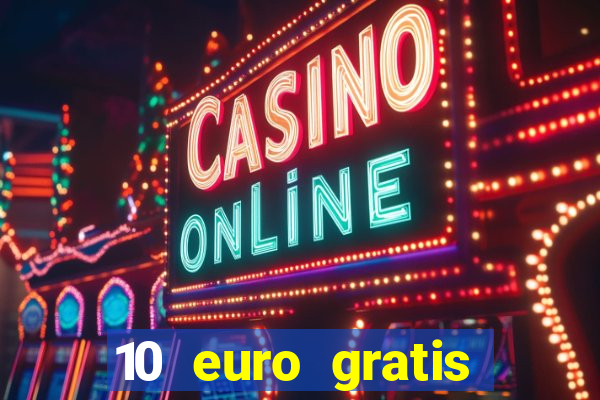 10 euro gratis casino 2021