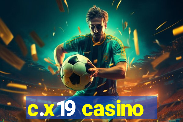 c.x19 casino