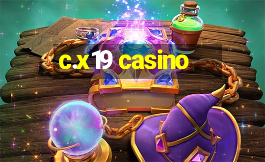 c.x19 casino