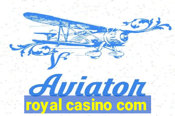 royal casino com