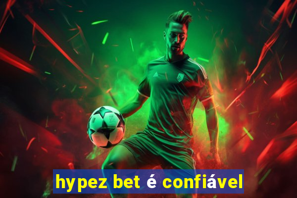 hypez bet é confiável