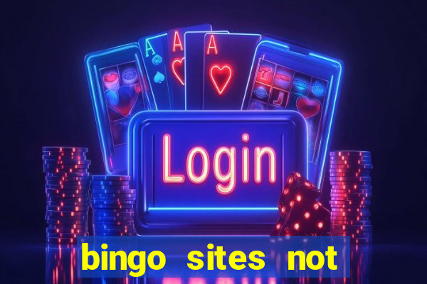 bingo sites not blocked by gamstop