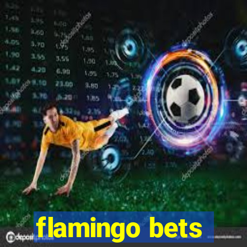 flamingo bets