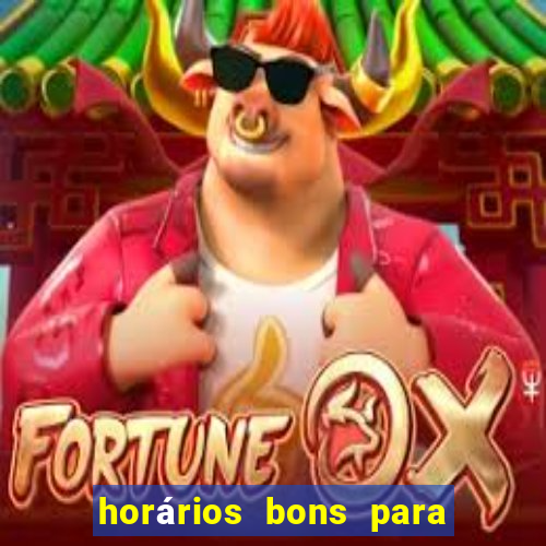 horários bons para jogar fortune tiger