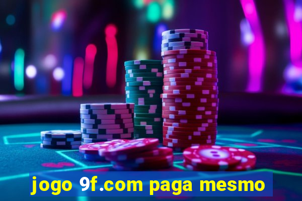 jogo 9f.com paga mesmo