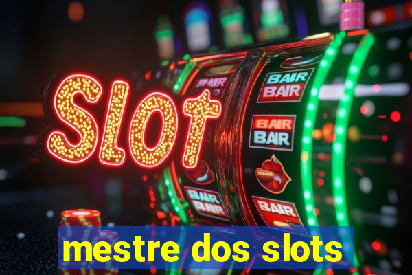 mestre dos slots