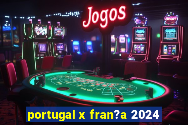 portugal x fran?a 2024