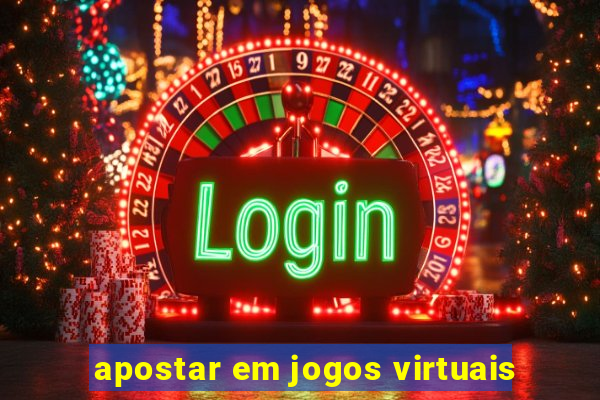 apostar em jogos virtuais