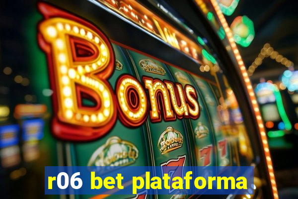 r06 bet plataforma