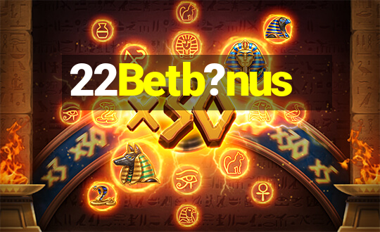 22Betb?nus