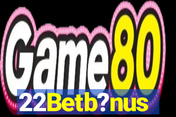 22Betb?nus