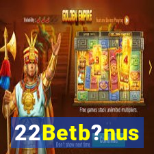 22Betb?nus