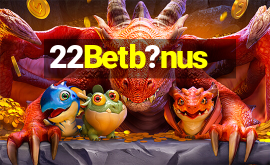 22Betb?nus