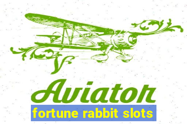 fortune rabbit slots